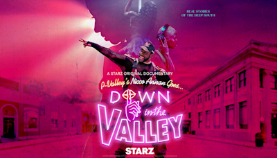 STARZ Announces Early Preview of New Docu-Series 'Down in the Valley'