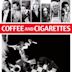 Coffee and Cigarettes