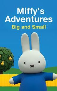 Miffy's Adventures Big and Small