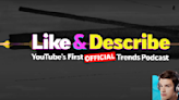 YouTube launches its first-ever official trends podcast, ‘Like & Describe,’ with content creator MatPat