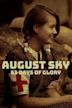 August Sky - 63 Days of Glory