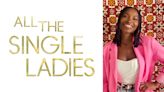 OWN unscripted series ‘All the Single Ladies’ investigates modern dating from the Black female perspective