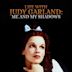 Life With Judy Garland: Me and My Shadows