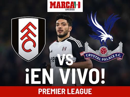 Fulham vs Crystal Palace EN VIVO Online. Raúl Jiménez en Premier League 2024 J35