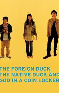 The Foreign Duck, the Native Duck and God in a Coin Locker