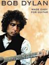 Bob Dylan - Made Easy for Guitar