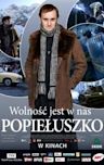 Popieluszko. Wolnosc jest w nas