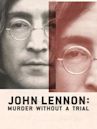 John Lennon: Murder Without a Trial