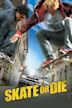 Skate Or Die