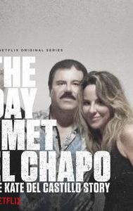 The Day I Met El Chapo: The Kate del Castillo Story