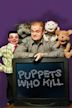 Puppets Who Kill