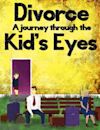 Divorce: A Journey Through the Kids' Eyes