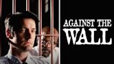 Against the Wall (1994 film)