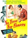 No Time for Flowers