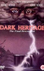 Dark Heritage