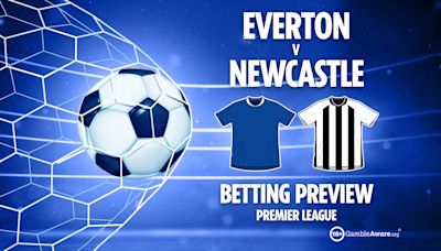 Everton vs Newcastle preview: Best free betting tips, odds and predictions