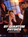 By Quantum Physics: A Nightlife Venture