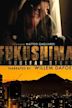 Fukushima: A Nuclear Story