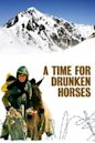 A Time for Drunken Horses