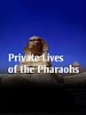 Private Lives of the Pharaohs