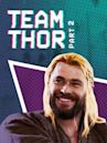 Team Thor: Part 2