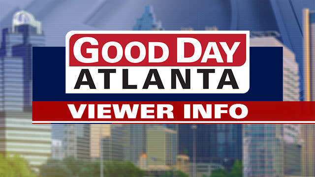 Good Day Atlanta viewer information: Aug. 15, 2024