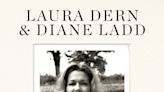 Laura Dern and Mother Diane Ladd Reveal Cover of New Book 'Honey, Baby, Mine'