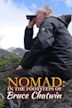 Nomad: In the Footsteps of Bruce Chatwin