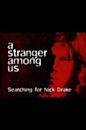 A Stranger Among Us: Searching for Nick Drake