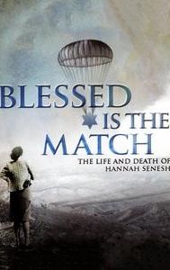 Blessed Is the Match