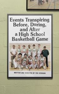 Events Transpiring Before, During, and After a High School Basketball Game