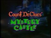 Count DeClues' Mystery Castle