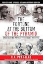 The Fortune at the Bottom of the Pyramid: Eradicating Poverty Through Profits