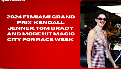 2024 F1 Miami Grand Prix: Kendall Jenner, Tom Brady and more hit Magic City for race week.