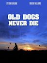 Old Dogs Never Die