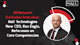 AVNetwork Exclusive: Meet Hall Technologies New CEO