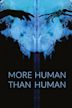 More Human Than Human