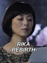 Rika -Rebirth-