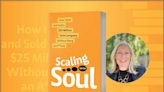 Author Sharon Gillenwater’s Memoir ‘Scaling with Soul’ Goes Behind the Scenes on Scaling and Selling a $25 Million Business