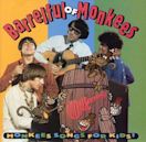 Barrelful of Monkees: Monkees Songs for Kids!