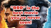 Everything You Should Know About "RRR" —The Movie That You Need Right Now