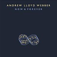 Andrew Lloyd Webber: Now & Forever