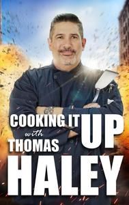 Cooking It Up with Thomas Haley