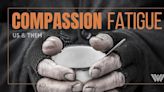 Us & Them Encore: Compassion Fatigue - West Virginia Public Broadcasting