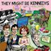 They Might Be Kennedys | Comedy