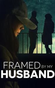 Framed by My Husband