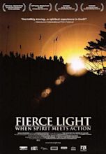 Fierce Light: When Spirit Meets Action (2008) - FilmAffinity