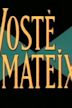 Vostè mateix