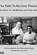 The Path to Nuclear Fission: The Story of Lise Meitner and Otto Hahn