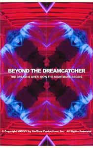 Beyond the Dreamcatcher - IMDb